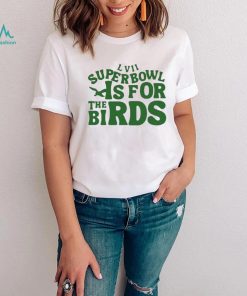 LVII Super Bowl Is For The Birds Shirt