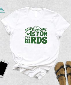 LVII Super Bowl Is For The Birds Shirt