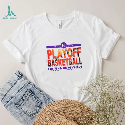 Lady Cats Basketball Playoffs 2023 Shirt