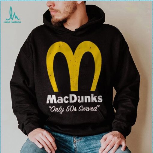 Macdunks Only 50s Served Shirt