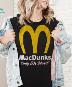 Macdunks Only 50s Served Shirt