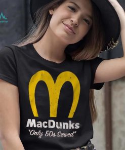 Macdunks Only 50s Served Shirt