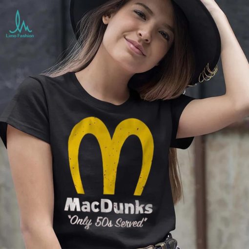 Macdunks Only 50s Served Shirt