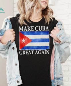 Make Cuba Great Again Cuban Flag Vintage T Shirt