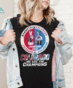 Mammoth Colorado Avalanche Colorado Colorado We Are The Champions Shirt