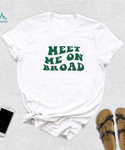 Meet Me On Broad Philadelphia Eagles Shirt