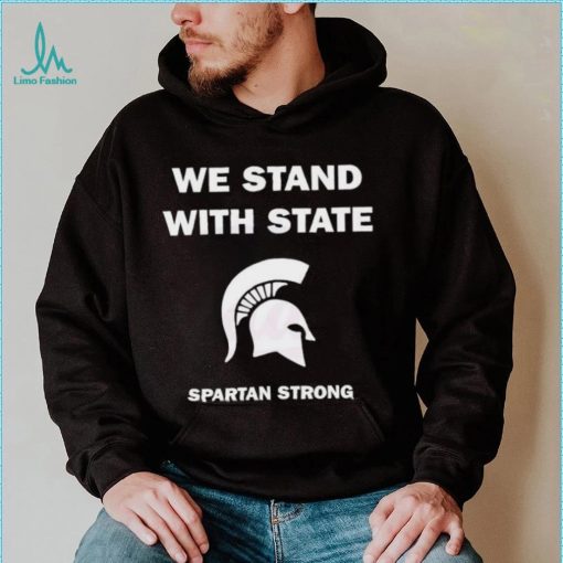 Msu Spartan Strong We Stand With State Shirt