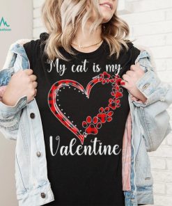 My Cat Is My Valentine Heart Shirt