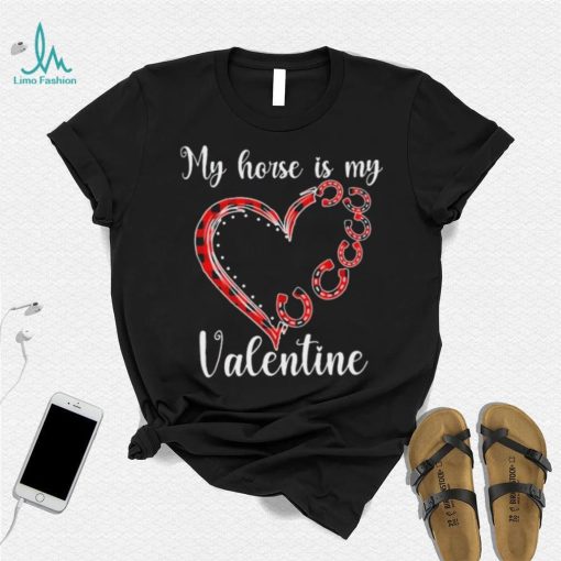 My Horse Is My Valentine Horseshoe Arrange Shirt