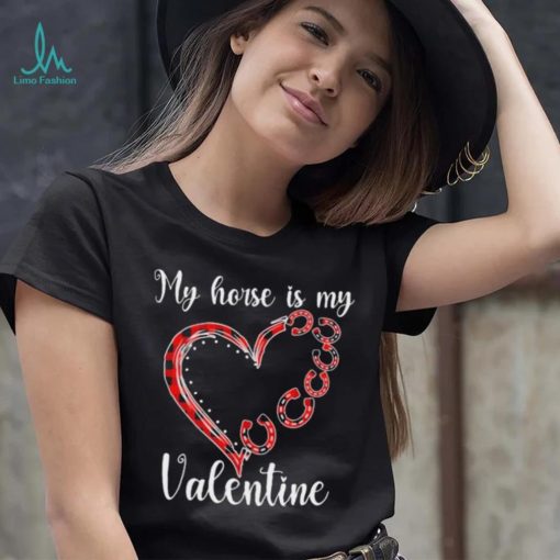 My Horse Is My Valentine Horseshoe Arrange Shirt