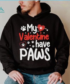 My Valentine Have Paws Dog Shirt