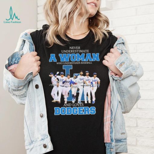 Never Underestimate A Woman Who Understand Baseball And Loves Los Angeles Dodgers Nl West Champions Signatures Shirt