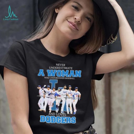 Never Underestimate A Woman Who Understand Baseball And Loves Los Angeles Dodgers Nl West Champions Signatures Shirt