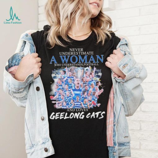 Never Underestimate A Woman Who Understand Football And Loves Geelong Cats Premier 2022 Shirt