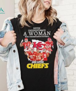 Never underestimate woman who understands football and loves Chiefs signatures shirt