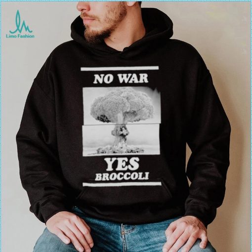 No War Yes Broccoli Shirt