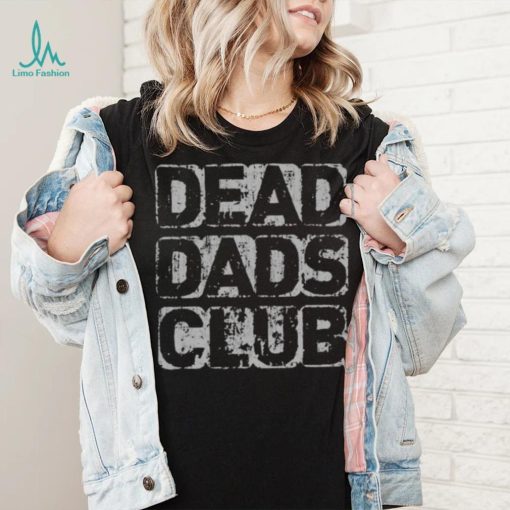 Official Dead Dads Club Shirt