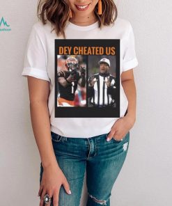 Official Dey Cheated Us Shirt
