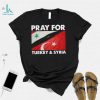 Adorable Pray for Turkey Need Help Powerful Earthquake T shirt