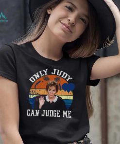 Only Judy Can Judge Me Funny Meme Judge Judy shirt