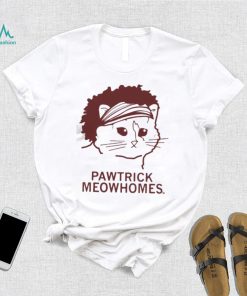 Pawtrick meowhomes T shirt