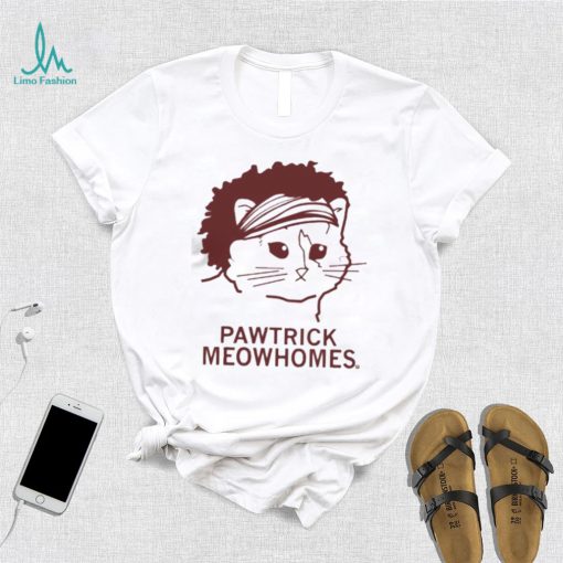 Pawtrick meowhomes T shirt