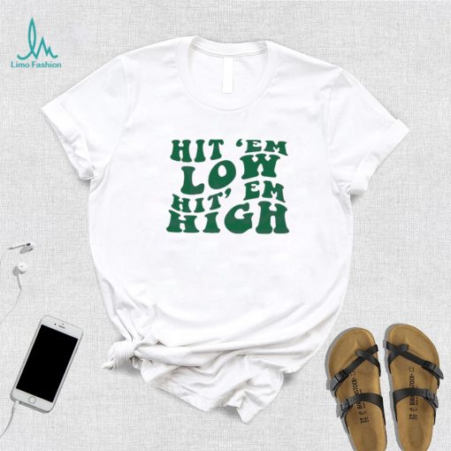 Philadelphia Eagles Hit ’em Low Hit ’em High Shirt