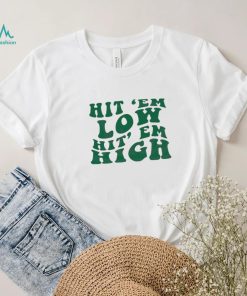 Philadelphia Eagles Hit ’em Low Hit ’em High Shirt