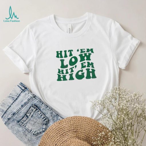 Philadelphia Eagles Hit ’em Low Hit ’em High Shirt