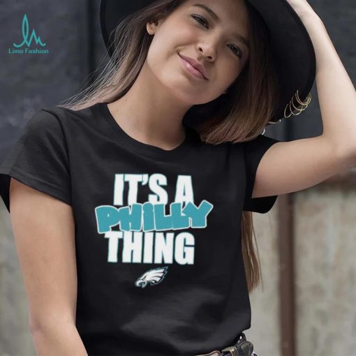 Philadelphia Eagles It’s A Philly Thing Shirt