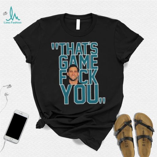 Philadelphia Eagles Nick Sirianni That’s Game Fuck You shirt