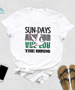 Philadelphia Eagles Sundays Are For The Birds Love 2023 Shirt