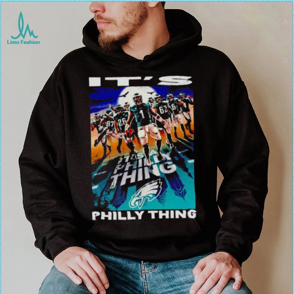 Philadelphia Eagles players it’s Philly thing shirt Philadelphia Eagles players it’s Philly thing shirt