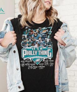 Philadelphia Eagles team Player It’s a Philly Thing signatures shirt