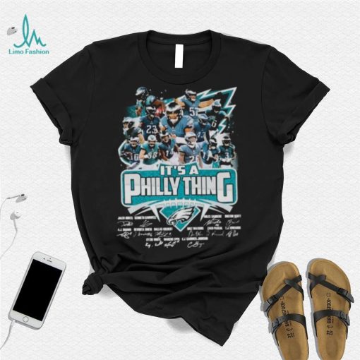 Philadelphia Eagles team Player It’s a Philly Thing signatures shirt