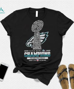 Philadelphia Eagles team Super Bowl LVII Champions Feb 12 2023 State Farm Stadium shirt