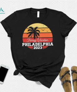 Philadelphia Family Vacation 2023 Shirt