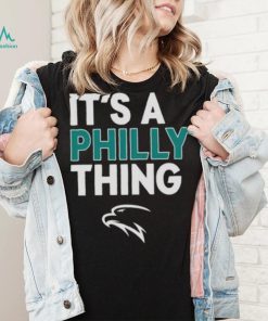 Philadelphia Football It’s A Philly Thing Shirt