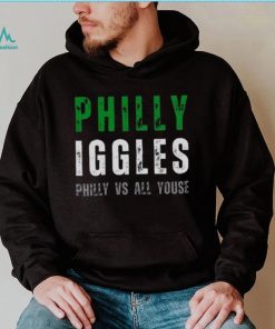 Philly Iggles Philly vs all Youse shirt