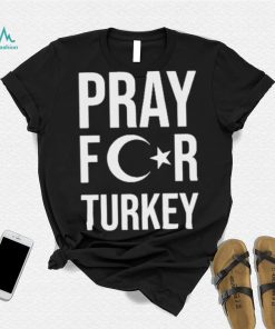 Pray For Turkey 4 Shirt