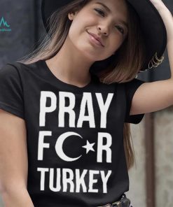 Pray For Turkey 4 Shirt