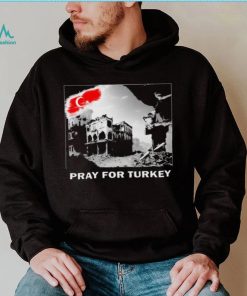 Pray For Turkey Shirt