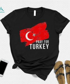 Pray for Turkey Need Help Shirt