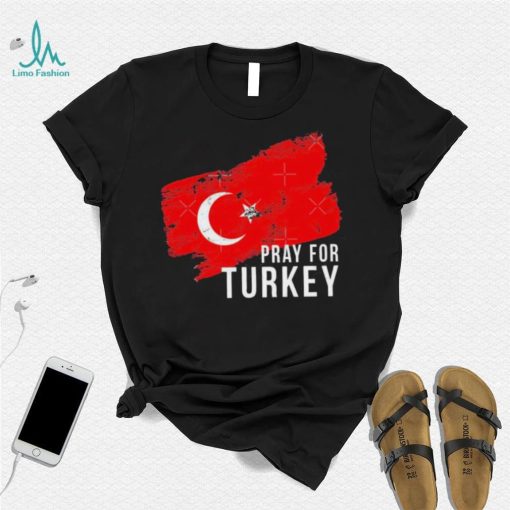 Pray for Turkey Need Help Shirt