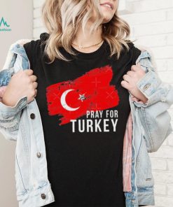 Pray for Turkey Need Help Shirt