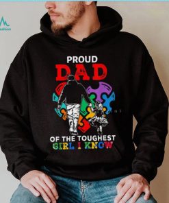 Proud Dad Of The Toughest Girl I Know Gift For Dad T Shirt