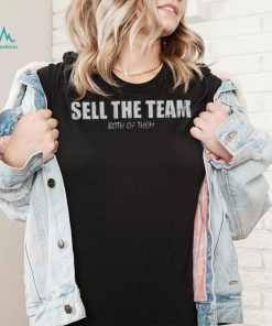 Sell The Team Both Of Them Shirt