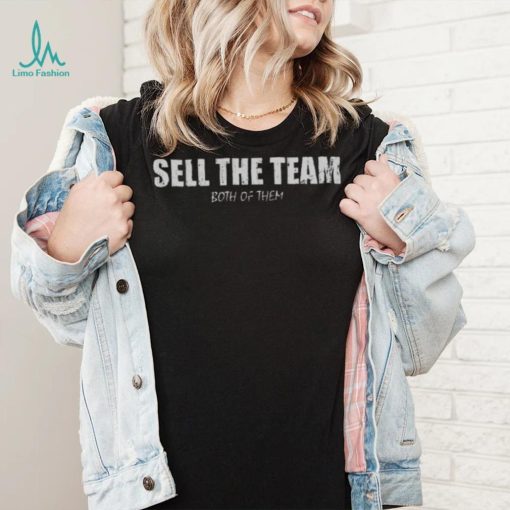Sell The Team Both Of Them Shirt