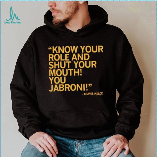 Shut Your Mouth You Jabroni Travis Kelce Shirt