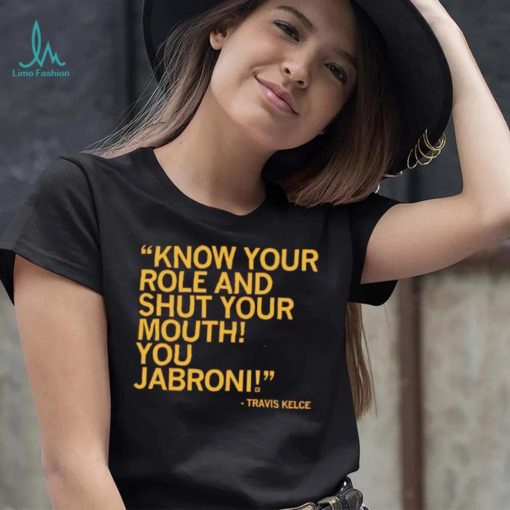 Shut Your Mouth You Jabroni Travis Kelce Shirt